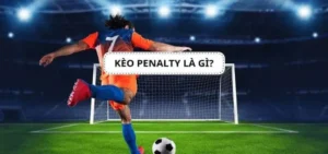 Tìm Hiểu Cách Chơi Kèo Penalty Bóng Đá Đỉnh Cao